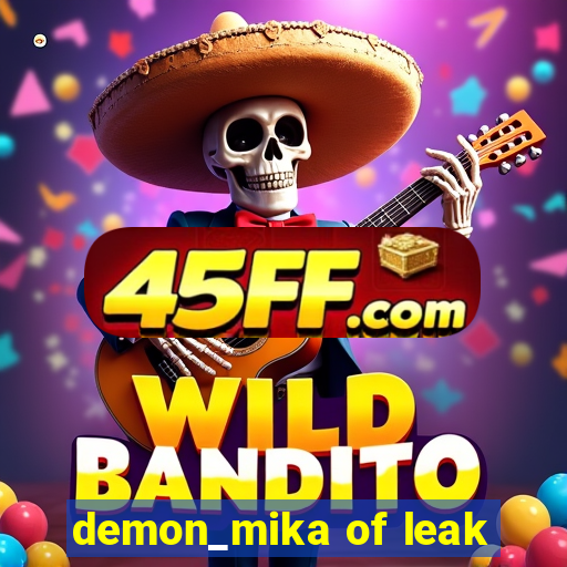 demon_mika of leak